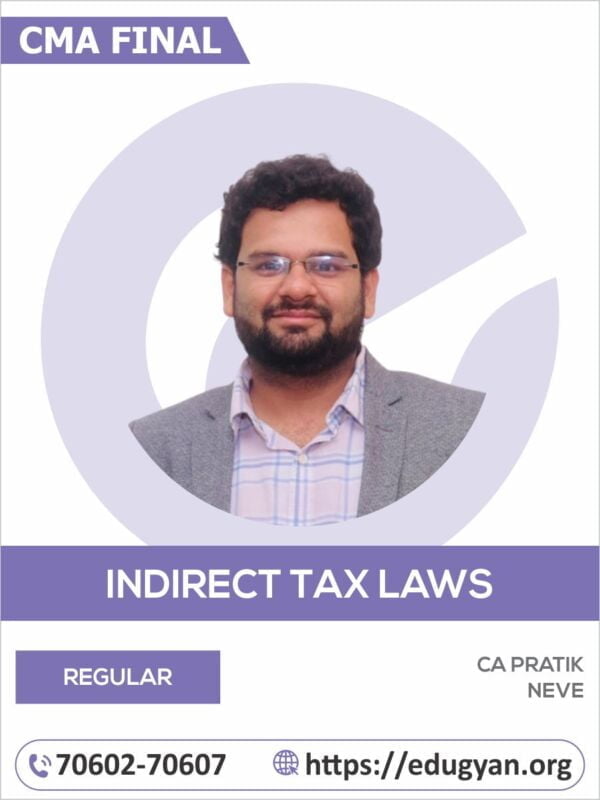 CMA Final Indirect Taxation (IDT) By CA CA Pratik Neve (2022 Syllabus)