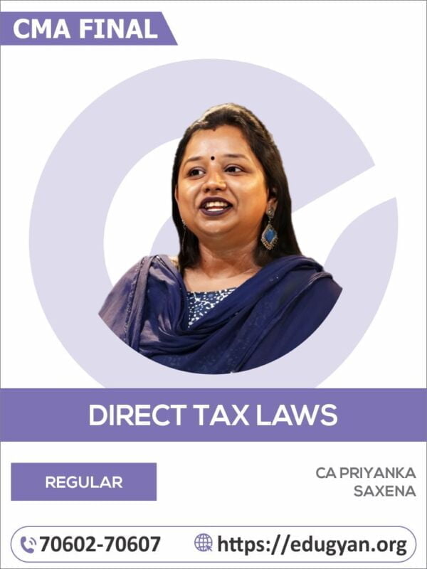 CMA Final Direct Tax Laws & International Taxation By CA Priyanka Saxena (2022 Syllabus)