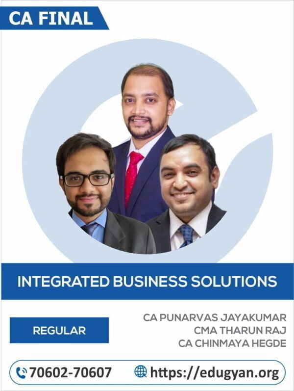CA Final Paper 6 Integrated Business Solutions (Multi-disciplinary Case study with Strategic Management) By CA Punarvas Jayakumar, CMA Tharun Raj & CA Chinmaya Hegde (English) (New Syllabus)