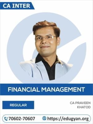 CA Inter Financial Management (FM) By CA Praveen Khatod