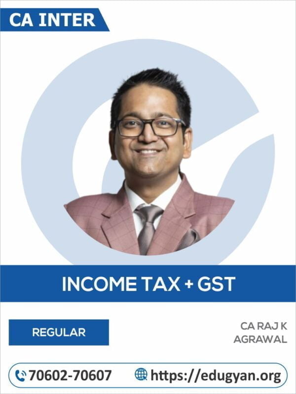 CA Inter Taxation (Income Tax+GST) By CA Raj K Agrawal