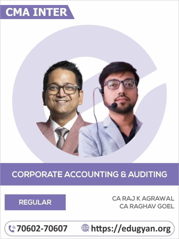 CMA Inter Corporate Accounting & Auditing By CA CA Raj K Agrawal & CA Raghav Goel (2022 Syllabus)