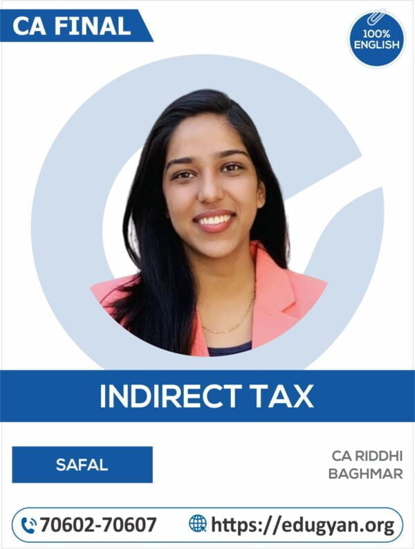 CA Final Indirect Tax Laws (IDT) Safal Batch By CA Riddhi Baghmar (English)