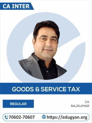 CA Inter Goods & Service Tax By CA Rajkumar