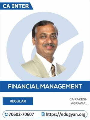 CA Inter Financial Management (FM) By CA Rakesh Agarwal