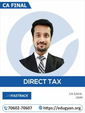 CA Final Direct Tax Fast Track By CA Sahil Jain