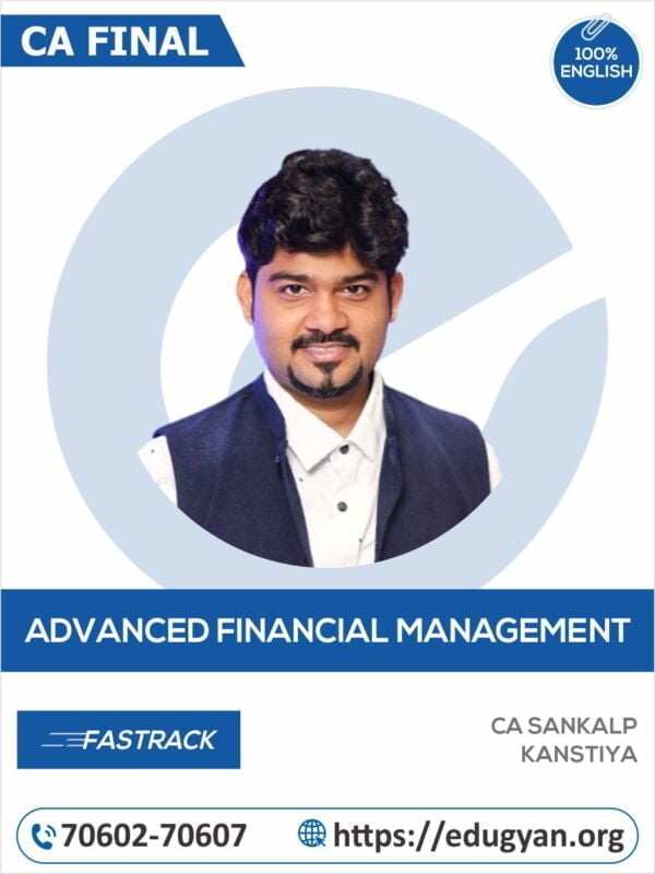 CA Final Advanced Financial Management (AFM) Fast Track By CA Sankalp Kanstiya (New Syllabus)