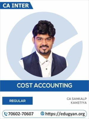 CA Inter Cost & Management Accounting By CA Sankalp Kanstiya