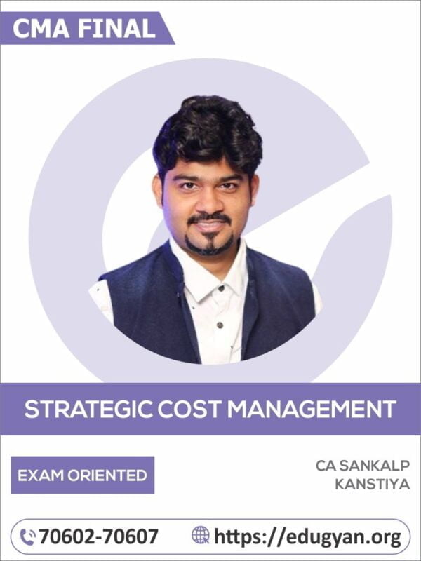 CMA Final Strategic Cost Mgt-Decision Making (SCMDM) Exam Oriented Batch By CA Sankalp Kanstiya (2022 Syllabus)