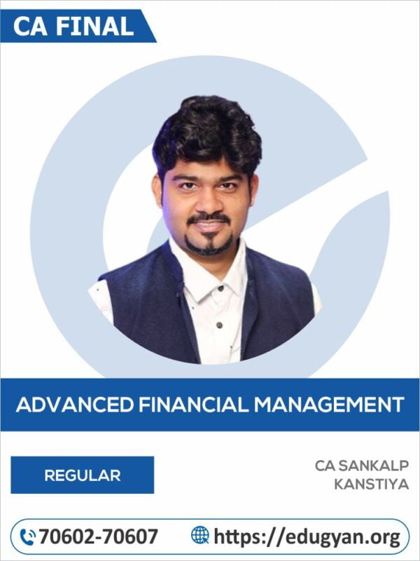 CA Final Advanced Financial Management (AFM) By CA Sankalp Kanstiya
