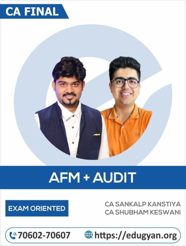 CA Final AFM & Audit Combo Exam Oriented Batch By CA Sankalp Kanstiya & CA Shubham Keswani (New Syllabus)