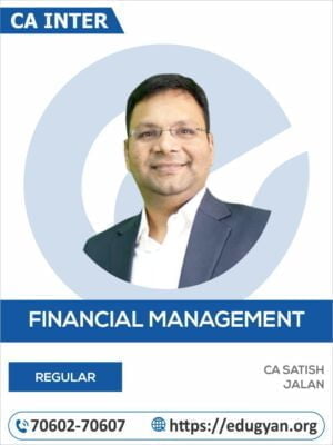 CA Inter Financial Management (FM) By CA Satish Jalan