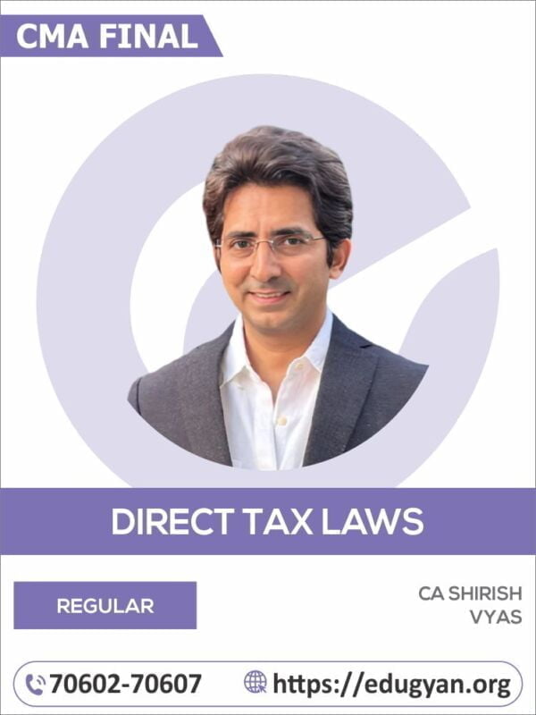 CMA Final Direct Tax Laws (DT) By CA Shirish Vyas (English) (New Syllabus)