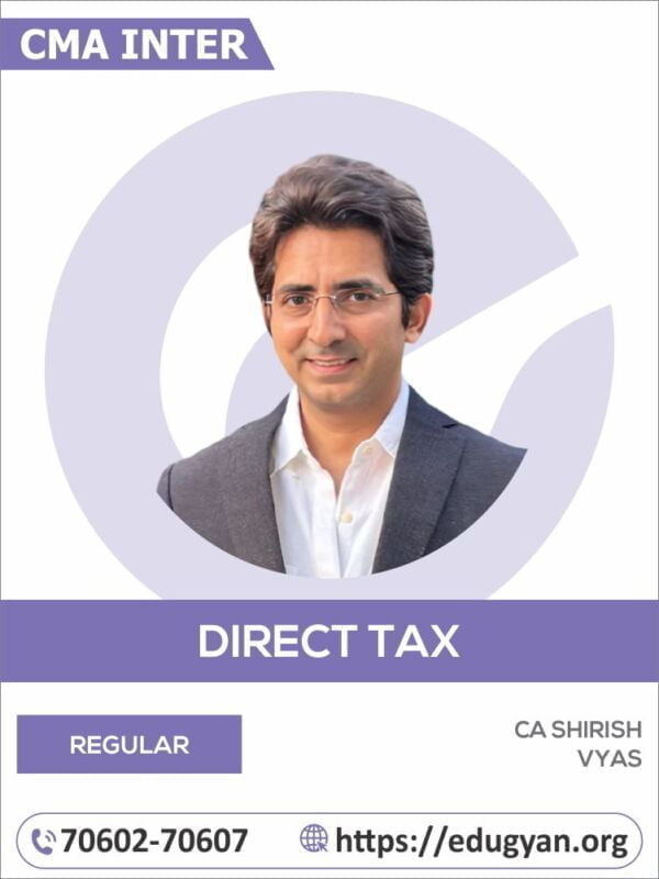 CMA Inter Direct Tax By CA Shirish Vyas (New Syllabus)