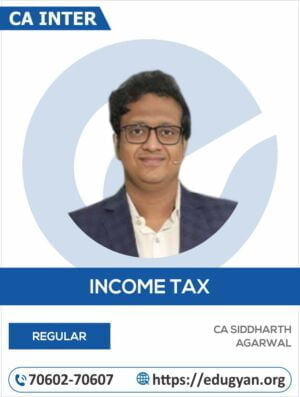 CA Inter Income Tax By CA Siddharth Agarwal