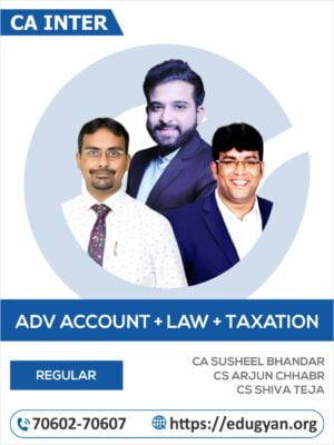 CA Inter Group I Adv Accounts, Law & Taxation Combo By CA Susheel Bhandari, CS Arjun Chhabra & CA Shiva Teja (New Syllabus)