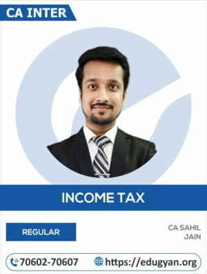 CA Inter Income Tax By CA Sahil Jain
