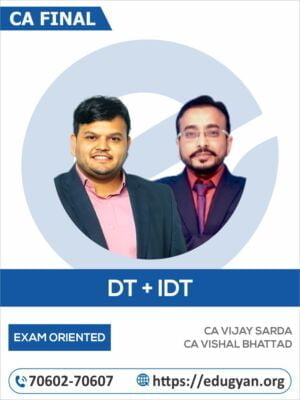 CA Final DT Regular & IDT Exam Oriented Batch By CA Vijay Sarda & CA Vishal Bhattad (New Syllabus)