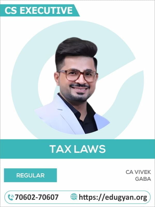 CS Executive Tax Laws (Income Tax+GST+Customs) By CA Vivek Gaba