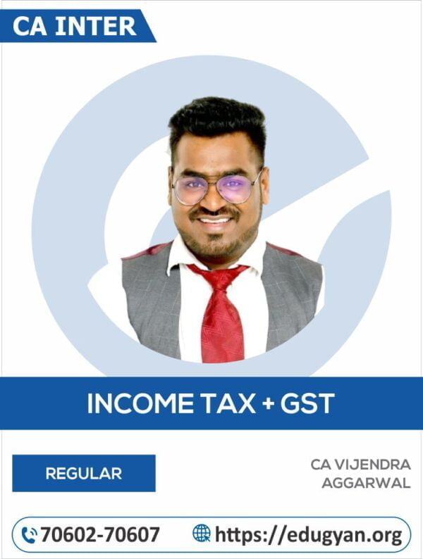 CA Inter Taxation (Income Tax+GST) By CA Vijendra Aggarwal