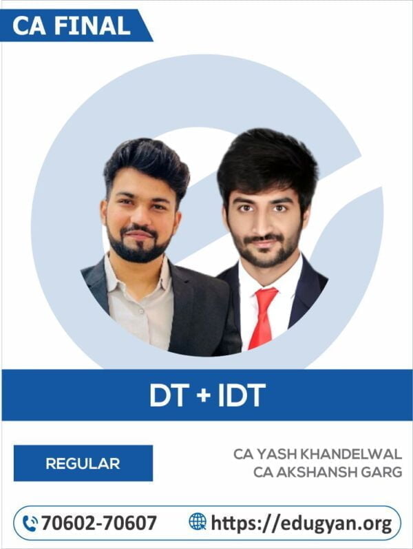 CA Final DT & IDT Combo By CA Yash Khandelwal & CA Akshansh Garg (New Syllabus)