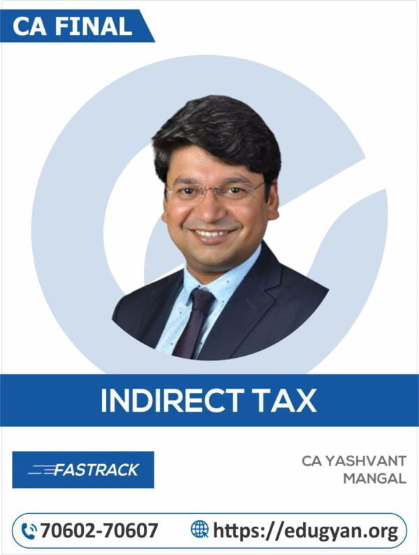 CA Final Indirect Tax Laws (IDT) Fast Track By CA Yashvant Mangal