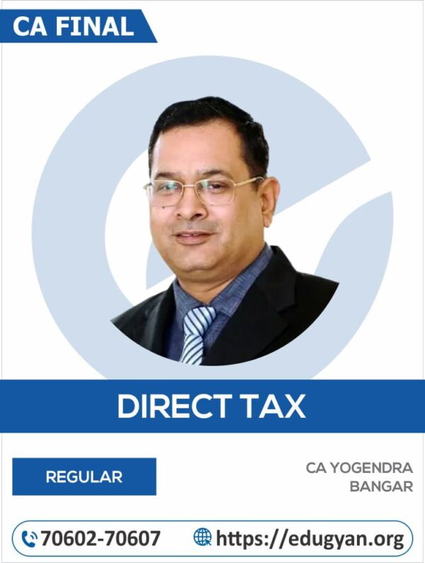 CA Final Direct Tax Laws (DT) By CA Yogendra Bangar