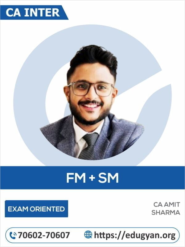 CA Inter Financial Management & Strategic Management (FM-SM) Exam Oriented Batch By CA Amit Sharma (New Syllabus)