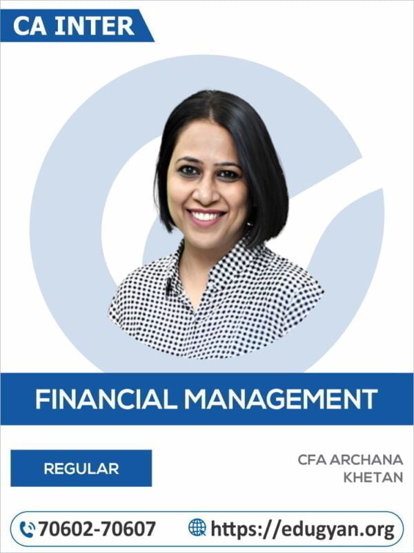 CA Inter Financial Management (FM) By CA Archana Khetan