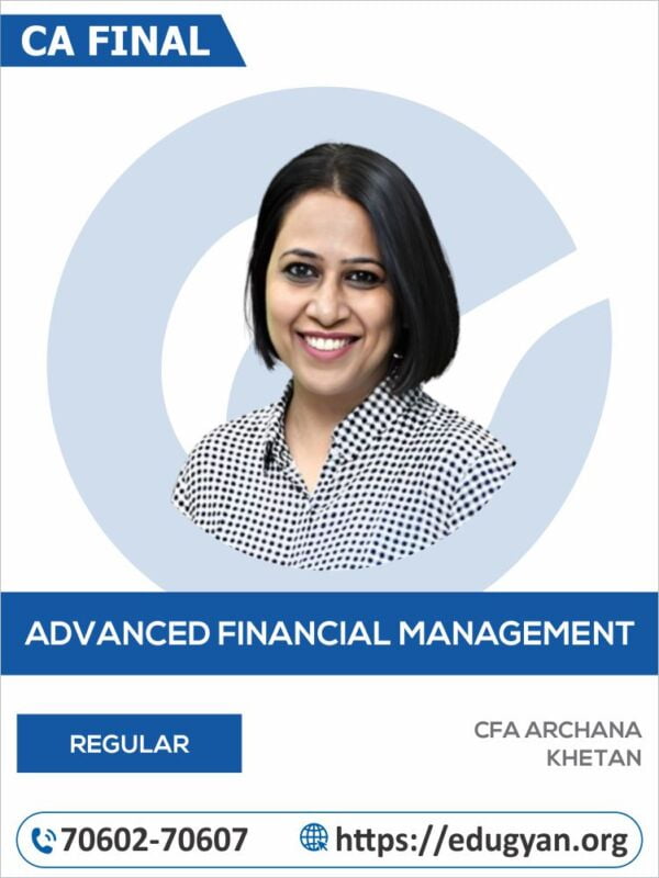 CA Final Advanced Financial Management (AFM) By CFA Archana Khetan