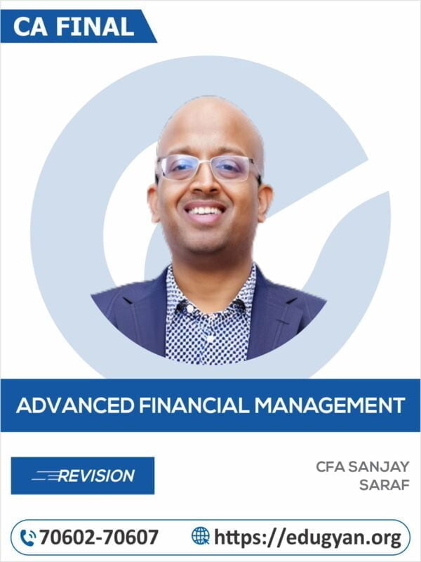 CA Final Advanced Financial Management Revision Batch By CFA Sanjay Saraf (New Syllabus)