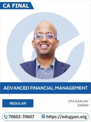 CA Final Advanced Financial Management (AFM) By CFA Sanjay Saraf