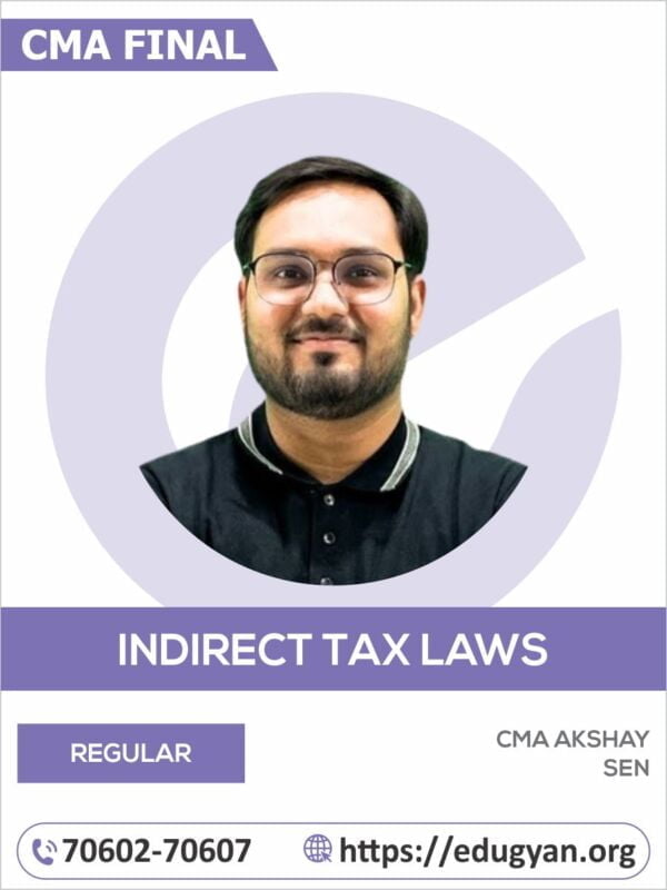 CMA Final Indirect Tax Laws (IDT) By CMA Akshay Sen (New Syllabus)