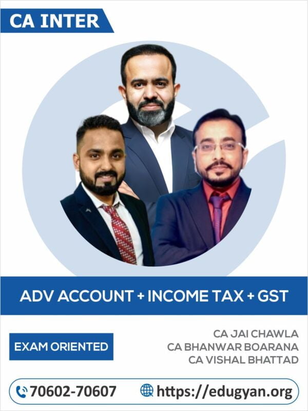 CA Inter Adv Account, DT & GST Exam Oriented Combo By CA Jai Chawla, CA Bhanwar Borana & CA Vishal Bhattad (New Syllabus)