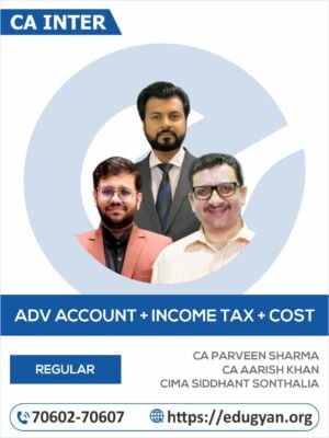 CA Inter Adv Accounts, Income Tax & Cost Combo By CA Parveen Sharma, CA Aarish Khan & CIMA Siddhant Sonthaila (New Syllabus)