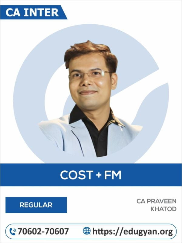 CA Inter Cost & FM Combo By CA Praveen Khatod (New Syllabus)