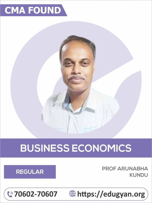 CMA Foundation Fundamentals of Business Economics & Management By Arunabha Kundu Sir