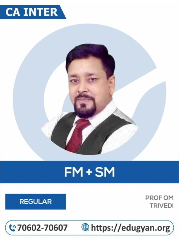 CA Inter Financial Management & Strategic Management (FM-SM) By Prof Om Trivedi