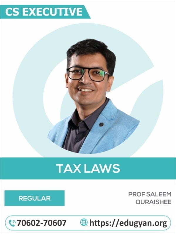 CS Executive Tax Laws By Prof. Saleem Quraishee