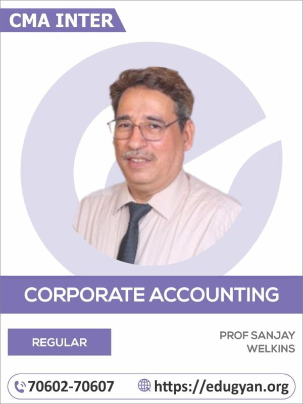 CMA Inter Corporate Accounting By Prof Sanjay Welkins