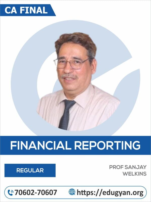 CA Final Financial Reporting (FR) By Prof Sanjay Welkins