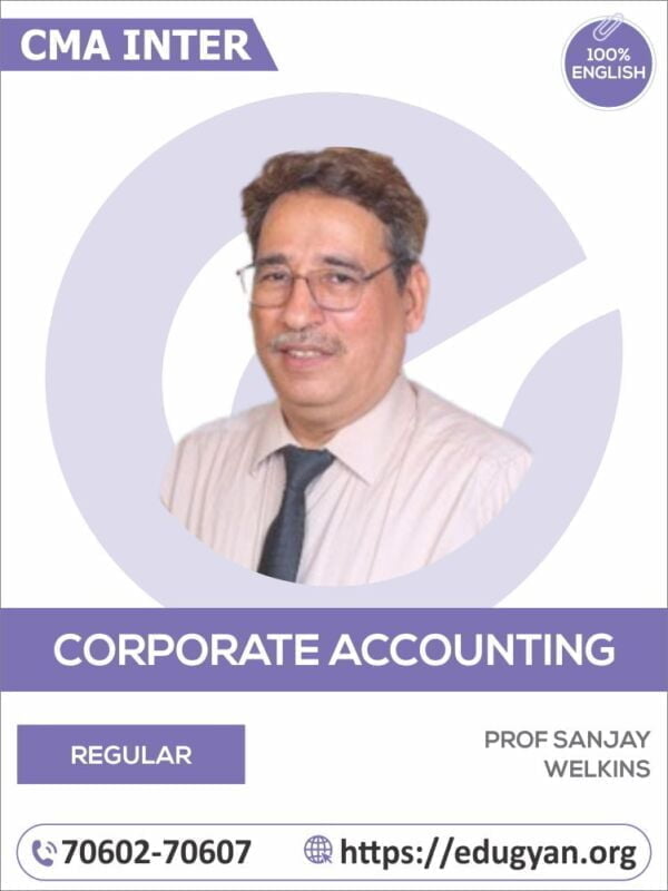 CMA Inter Corporate Accounting By Prof Sanjay Welkins (English)