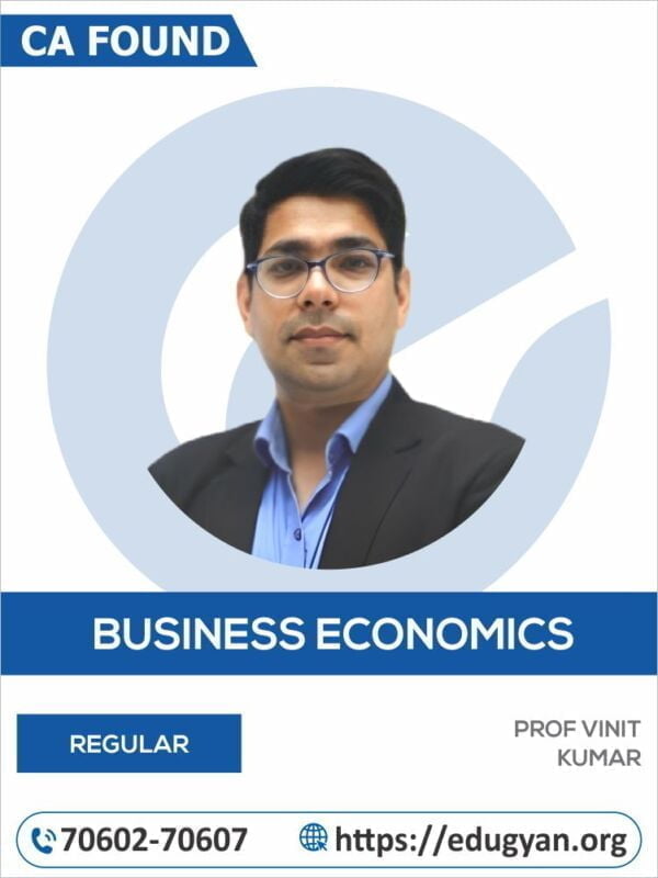 CA Foundation Business Economics By Professor Vinit Kumar (New Syllabus)