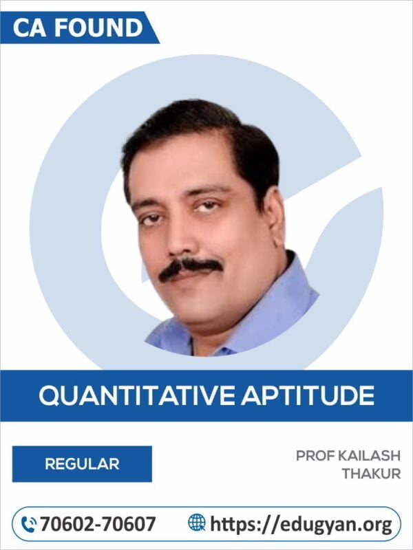 CA Foundation Quantative Aptitude By Prof Kailash Thakur (New Syllabus)