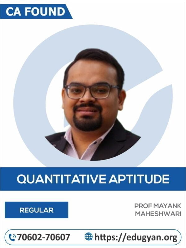 CA Foundation Quantitative Aptitude By Prof Mayank Maheshwari (New Syllabus)