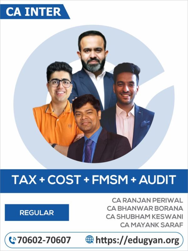 CA Inter Tax+Cost+FM-SM+Audit Combo By CA Ranjan Periwal, CA Bhanwar Borana, CA Shubham Keswani & CA Mayank Saraf (New Syllabus)