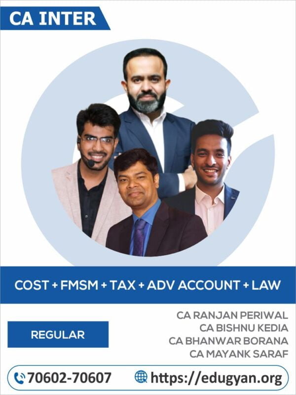 CA Inter Cost+FM-SM+Tax+Adv Accounts+Law Combo By CA Ranjan Periwal, CA Bishnu Kedia, CA Bhanwar Borana & CA Mayank Saraf (New Syllabus)