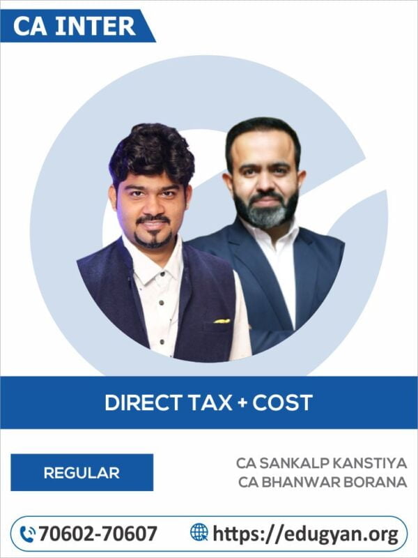 CA Inter Direct Tax & Cost By CA Sankalp Kanstiya & CA Bhanwar Borana (New Syllabus)