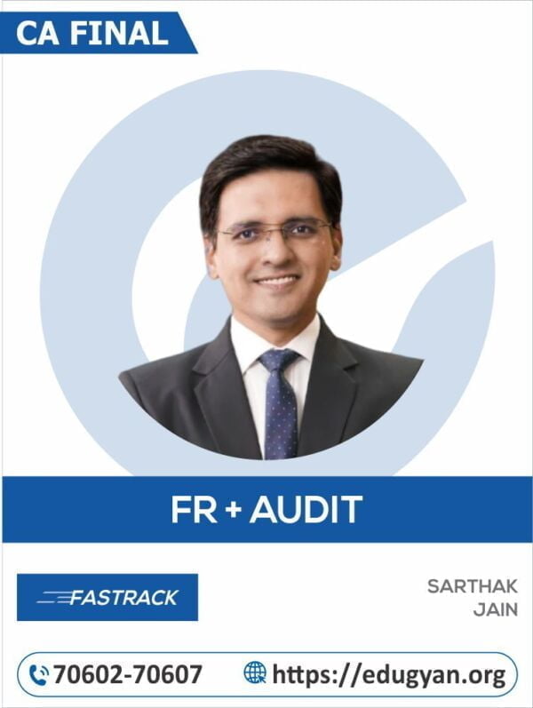 CA Final Financial Reporting (FR) & Audit Fastrack Combo Batch By CA Sarthak Jain (New Syllabus)