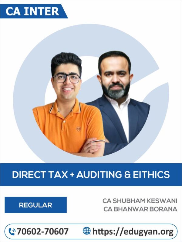 CA Inter Direct Tax & Auditing and Ethics By CA Bhanwar Borana & CA Shubham Keswani (New Syllabus)